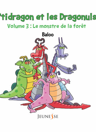Ptidragon et les dragonuls T3. Le monstre de la forêt