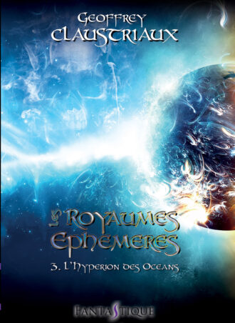 Les Royaumes Ephémères T3. L'hypérion des océans