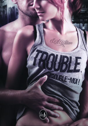 Trouble, trouble-moi