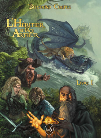 L'héritier du roi Arthur Livre I