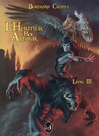 L'héritier du roi Arthur Livre III